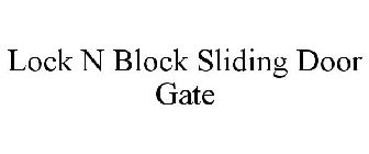LOCK N BLOCK SLIDING DOOR GATE