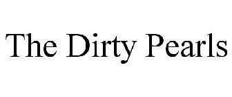THE DIRTY PEARLS