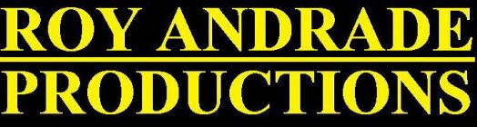 ROY ANDRADE PRODUCTIONS