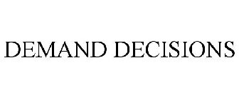 DEMAND DECISIONS