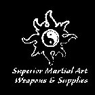 SUPERIOR MARTIAL ART WEAPONS & SUPPLIES