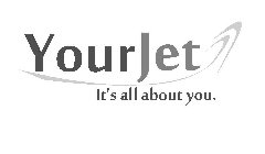 YOURJET IT'S ALL ABOUT YOU.
