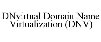 DNVIRTUAL DOMAIN NAME VIRTUALIZATION (DNV)
