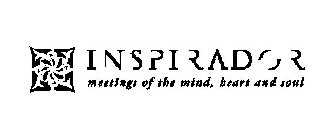 INSPIRADOR MEETINGS OF THE MIND, HEART, AND SOUL