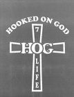 HOG HOOKED ON GOD LIFE 7