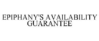 EPIPHANY'S AVAILABILITY GUARANTEE