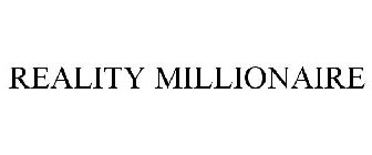 REALITY MILLIONAIRE