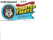 SMARTER TREATS LIVER SQUARES 2.20 100% NATURAL DOG TREAT! NO PRESERVATIVES HIGH PROTEIN NO SALT (RE-ORDER FORM INSIDE OF LABEL) NET WT 3.6 OZ