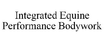 INTEGRATED EQUINE PERFORMANCE BODYWORK