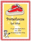 PORTERHOUSE RED WINE IF YOU LOVE STEAK THIS IS YOUR WINE! PORTERHOUSE RED WINE