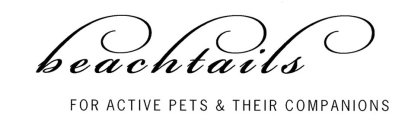 BEACHTAILS FOR ACTIVE PETS & THEIR COMPANIONS