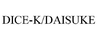 DICE-K/DAISUKE