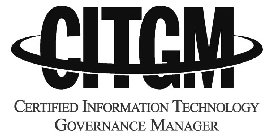 CITGM CERTIFIED INFORMATION TECHNOLOGY GOVERNANCE MANAGER