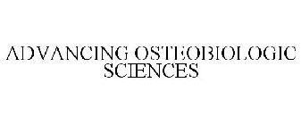 ADVANCING OSTEOBIOLOGIC SCIENCES