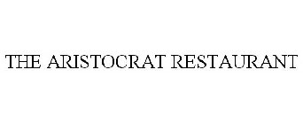 THE ARISTOCRAT RESTAURANT