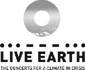 LIVE EARTH THE CONCERTS FOR A CLIMATE IN CRISIS
