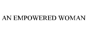 AN EMPOWERED WOMAN