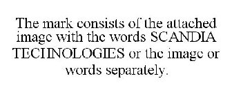THE MARK CONSISTS OF THE ATTACHED IMAGE WITH THE WORDS SCANDIA TECHNOLOGIES OR THE IMAGE OR WORDS SEPARATELY.