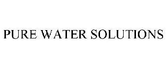 PURE WATER SOLUTIONS