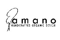AMANO HANDCRAFTED · ORGANIC · DESIGN