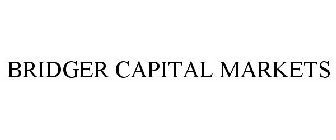 BRIDGER CAPITAL MARKETS