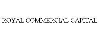 ROYAL COMMERCIAL CAPITAL