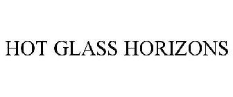 HOT GLASS HORIZONS