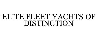 ELITE FLEET YACHTS OF DISTINCTION
