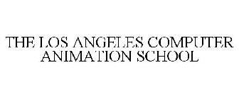 THE LOS ANGELES COMPUTER ANIMATION SCHOOL