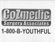 COZMEDIC SURGERY ASSOCIATES 1-800-B-YOUTHFUL