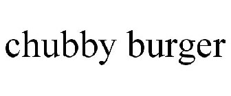 CHUBBY BURGER