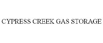 CYPRESS CREEK GAS STORAGE