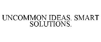 UNCOMMON IDEAS. SMART SOLUTIONS.