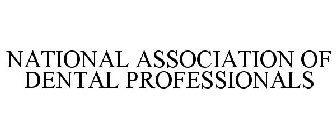 NATIONAL ASSOCIATION OF DENTAL PROFESSIONALS