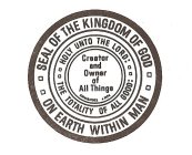 SEAL OF THE KINGDOM OF GOD ON EARTH WITHIN MAN HOLY UNTO THE LORD THE TOTALITY OF ALL GOOD CREATOR AND OWNER OF ALL THINGS EMMANUEL 1974
