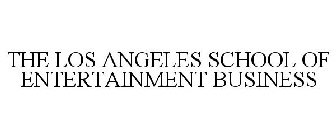 THE LOS ANGELES SCHOOL OF ENTERTAINMENT BUSINESS