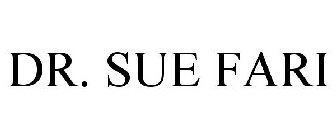 DR. SUE FARI