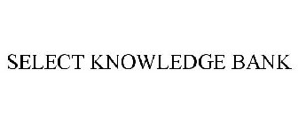 SELECT KNOWLEDGE BANK