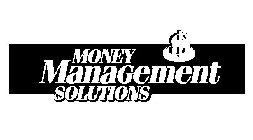MONEY MANAGEMENT SOLUTIONS $