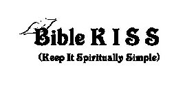 BIBLE K I S S (KEEP IT SPIRITUALLY SIMPLE)