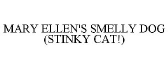 MARY ELLEN'S SMELLY DOG (STINKY CAT!)