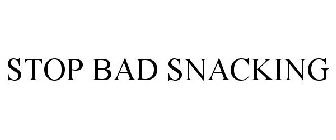 STOP BAD SNACKING