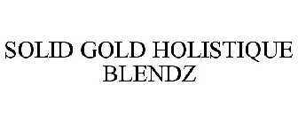SOLID GOLD HOLISTIQUE BLENDZ