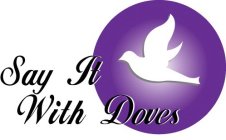 SAY IT WITH DOVES