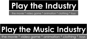 PLAY THE INDUSTRY & PLAY THE MUSIC INDUSTRY