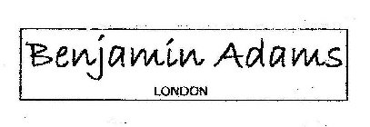 BENJAMIN ADAMS LONDON