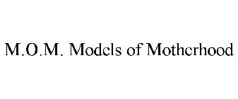 M.O.M. MODELS OF MOTHERHOOD