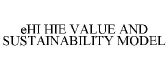 EHI HIE VALUE AND SUSTAINABILITY MODEL