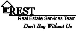 REST REAL ESTATE SERVICES TEAM DON'T BUY WITHOUT US