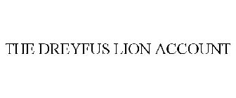 THE DREYFUS LION ACCOUNT